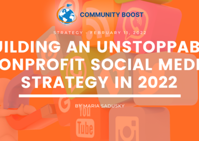 Building an Unstoppable Non-Profit Social Media Strategy in 2022